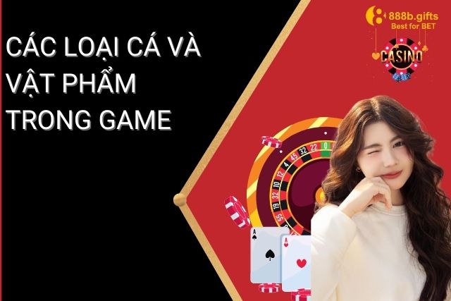 Các loại cá và vật phẩm trong game