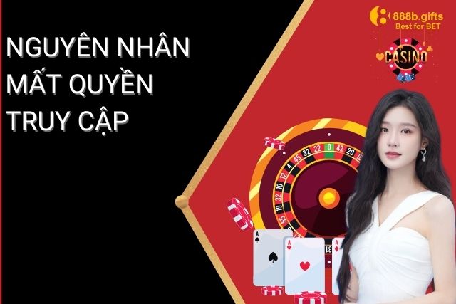 Nguyên nhân mất quyền truy cập tài khoản