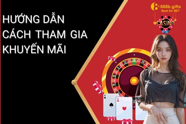 Hướng dẫn cách tham gia khuyến mãi