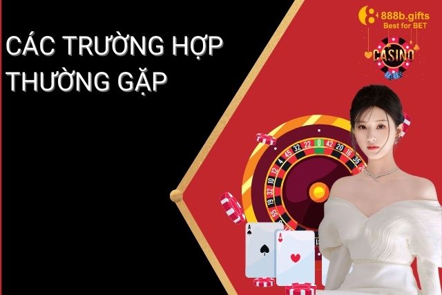 Một số trường hợp thường gặp