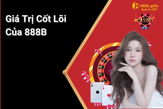 Nên duy trì những giá trị cốt lõi 888B