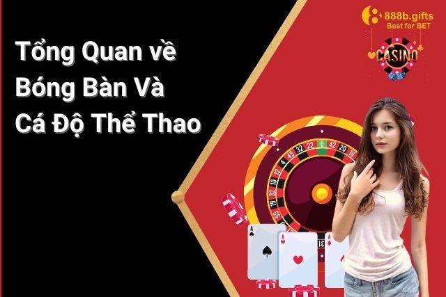 Bóng bàn và Cá độ thể thao là gì?