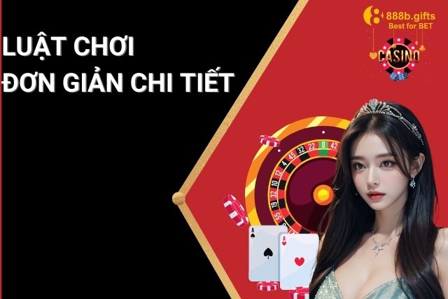 Luật chơi đơn giản, chi tiết