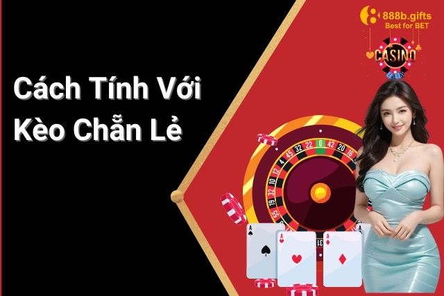 Cách Tính Tiền Thắng Thua Với Kèo Chẵn Lẻ