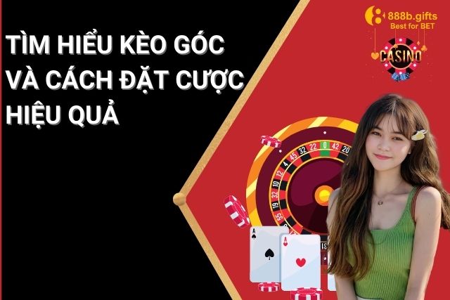 Kèo Góc Tại 888B: Tìm Hiểu Chi Tiết và Cách Đặt Cược Hiệu Quả