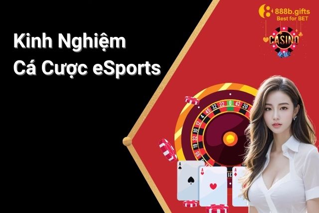 kinh nghiệm cá cược Esports