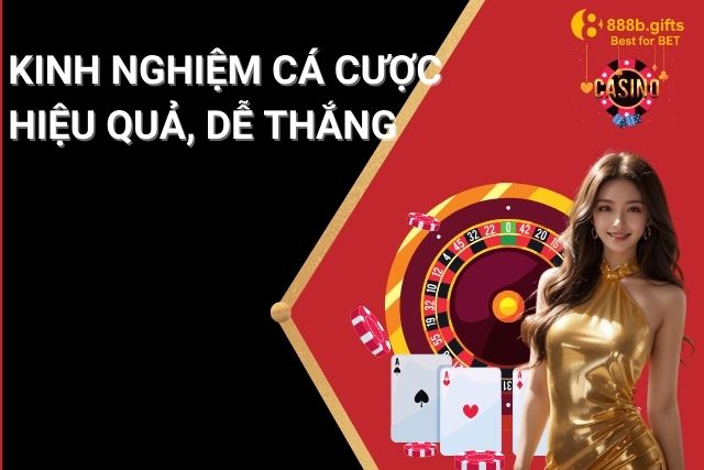 Kinh nghiệm cá cược hiệu quả, dễ thắng