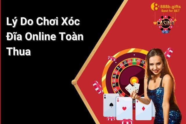 Tại Sao Chơi Xóc Đĩa Online Toàn Thua - Nguyên Nhân Và Giải Pháp