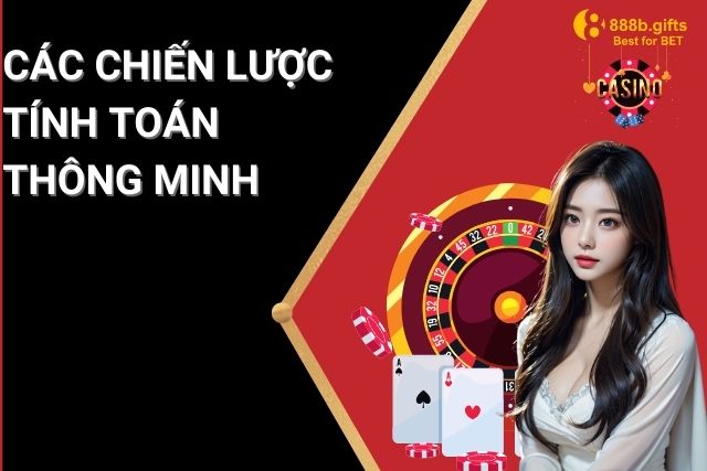 Một số chiến lược tính toán thông minh người chơi nên biết